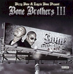 Bone Brothers III: Bone Thugs-n-Harmony 4 Life