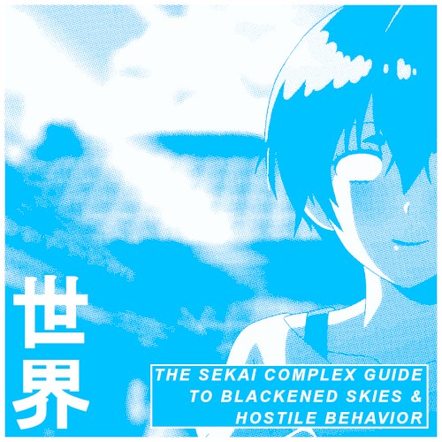 The SEKAI Complex Guide to Blackened Skies & Hostile Behavior