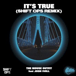 It's True (Shift Ops Remix)