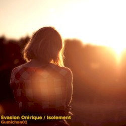 Évasion Onirique / Isolement