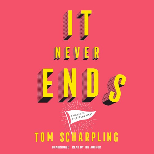 It Never Ends: A Memoir with Nice Memories!