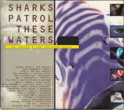 Sharks Patrol These Waters: The Best of Volume, Part 2