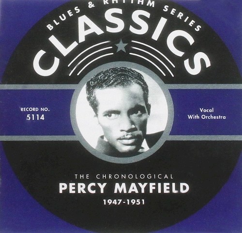 Blues & Rhythm Series: The Chronological Percy Mayfield 1947-1951