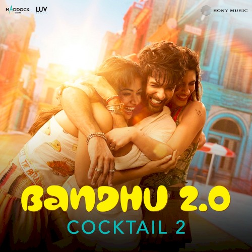 Bandhu 2.0 (From "Cocktail 2")