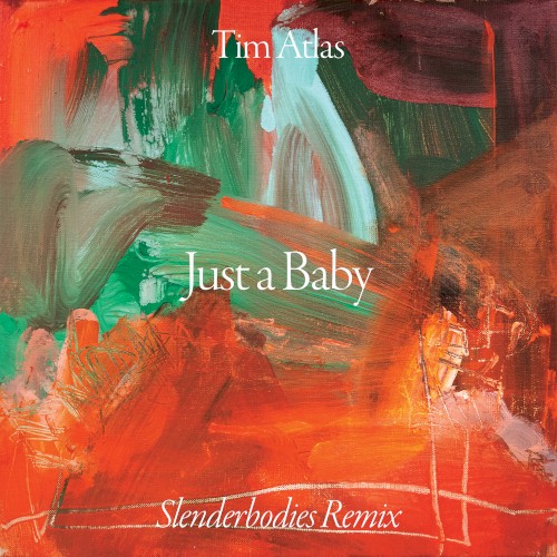 Just a Baby (slenderbodies remix)