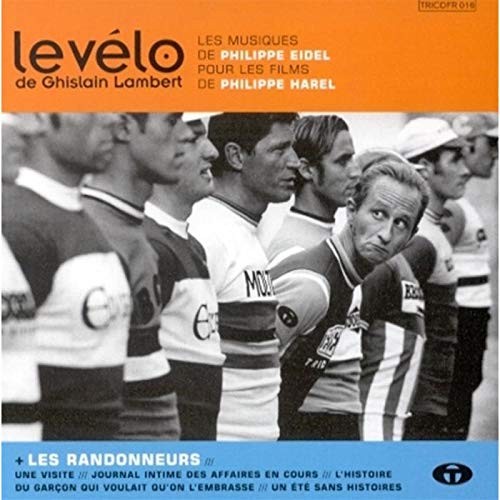 Le Vélo de Ghislain Lambert : Les Musiques de Phillipe Eidel pour les films de Phillipe Harel