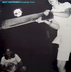 Beat Happening / Screaming Trees