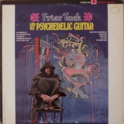 Friar Tuck and His Psychedelic Guitar