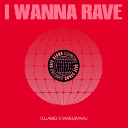 I Wanna Rave