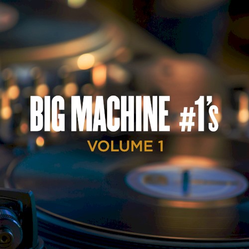 Big Machine #1’s, Volume 1