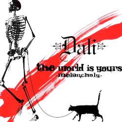 the world is yours -melancholy-
