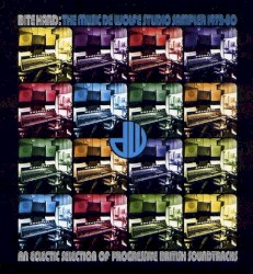 Bite Hard: The Music Of De Wolfe Studio Sampler (1972-80)