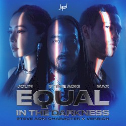 Equal in the Darkness (Steve Aoki Character X version)