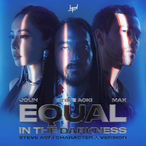 Equal in the Darkness (Steve Aoki Character X version)
