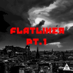 Flatliner Pt. 1