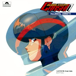 Bubblegum Crash! 1 [Illegal Army]