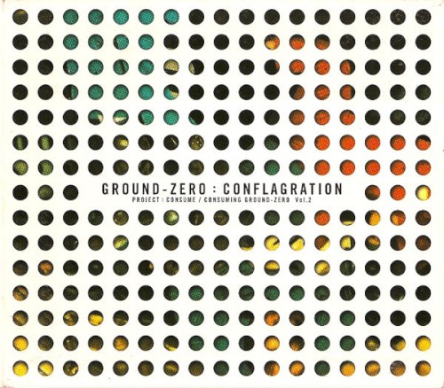 Conflagration - Project: Consume / Consuming Ground Zero Vol. 2