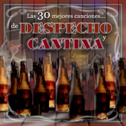 Las mejores 30 canciones de despecho y cantina