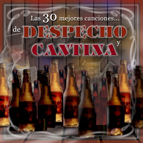 Las mejores 30 canciones de despecho y cantina