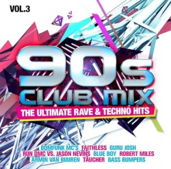 90s Club Mix, Vol. 3: The Ultimate Rave & Techno Hits