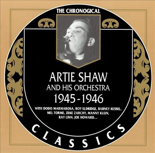 The Chronological Classics: Artie Shaw and His Orchestra 1945-1946
