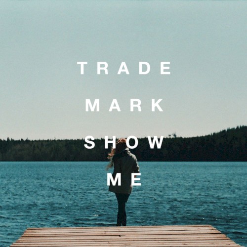 Show Me (Daya X Gryffin X Illenium X Metrush)