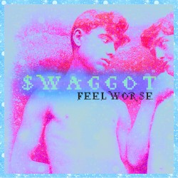FEEL WORSE
