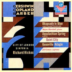 Rhapsody in Blue / Appalachian Spring / Quiet City / Knoxville / Adagio