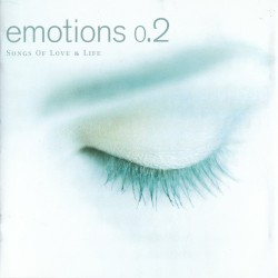 Emotions 0.2: Songs of Love & Life