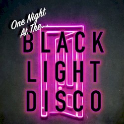 One Night At The Black Light Disco