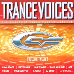 Trance Voices: The Greatest Vocal Trance Anthems, Volume Twelve