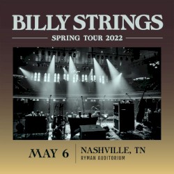 2022‐05‐06: Ryman Auditorium, Nashville, TN, USA