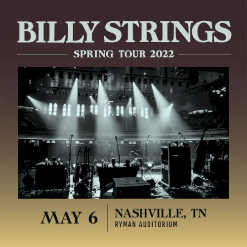 2022‐05‐06: Ryman Auditorium, Nashville, TN, USA