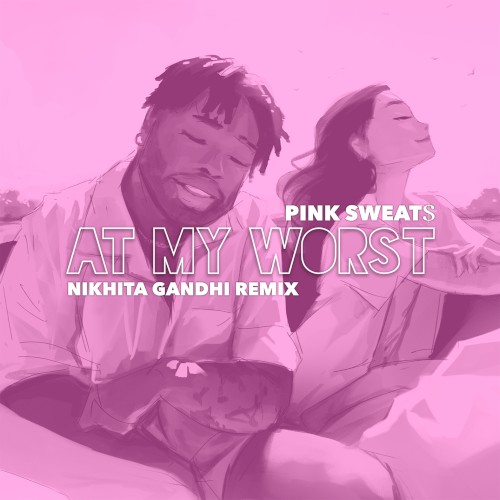 At My Worst (Nikhita Gandhi remix)