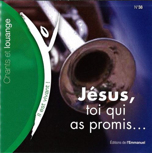 Jésus, toi qui as promis ... (Volume n°38 - Il est vivant !)