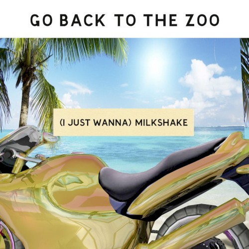 (I Just Wanna) Milkshake