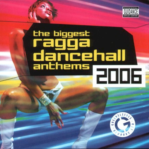 The Biggest Ragga Dancehall Anthems 2006