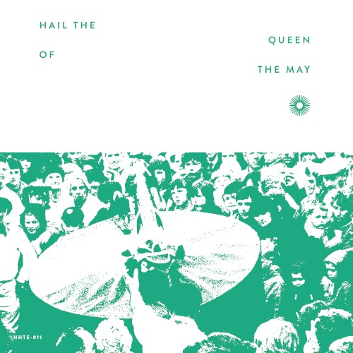 Hail the Queen of the May