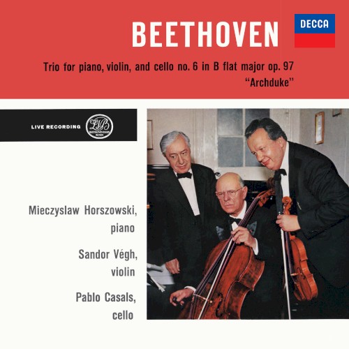Trio No. 7 in B‐Flat Major, Op. 97 ’Archduke’ (Pablo Casals – The Philips Legacy, Vol. 3)