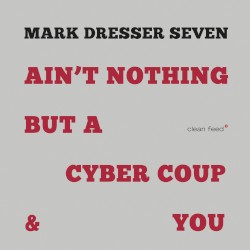 Ain’t Nothing but a Cyber Coup & You