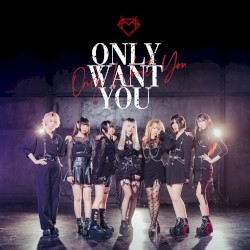 Only want you