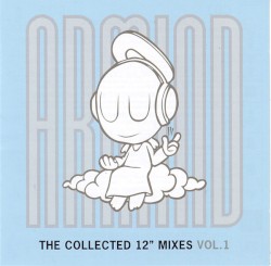 Armind: The Collected 12" Mixes, Volume 1