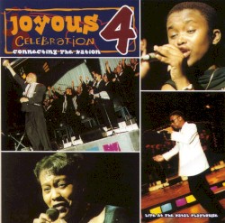 Joyous Celebration 4: Connecting the Nation