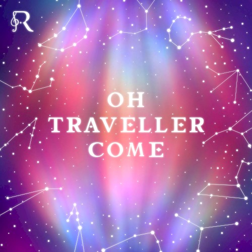 Oh Traveller Come