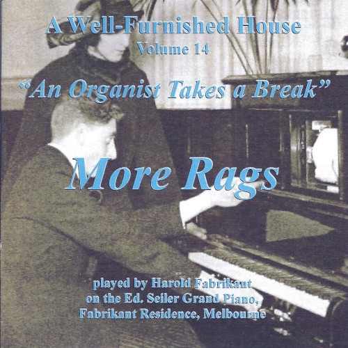 A Well-Furnished House, Volume 14 "An Organist Takes a Break" - More Rags