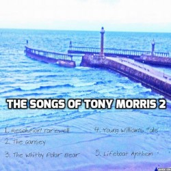 The Songs of Tony Morris 2