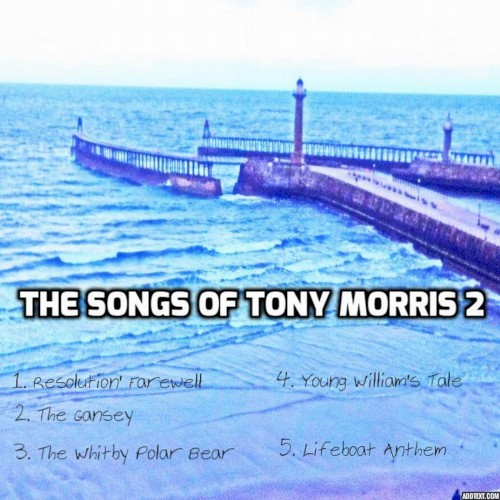 The Songs of Tony Morris 2