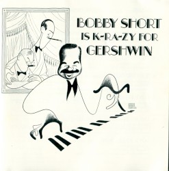 Bobby Short Is K-RA-ZY for Gershwin