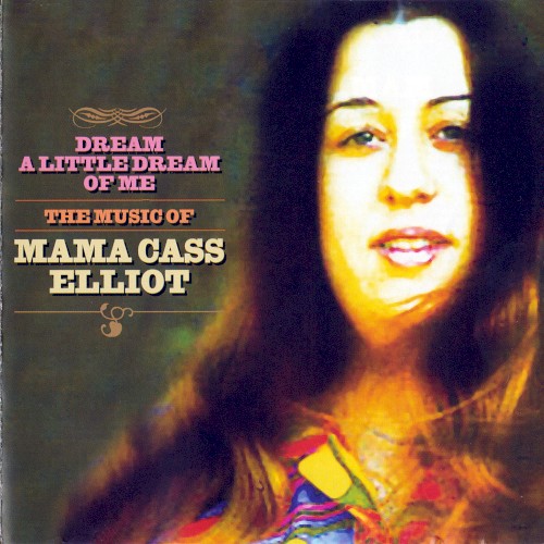 Dream a Little Dream of Me: The Music of Mama Cass Elliot