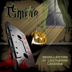 Recollection of Loathsome Legends